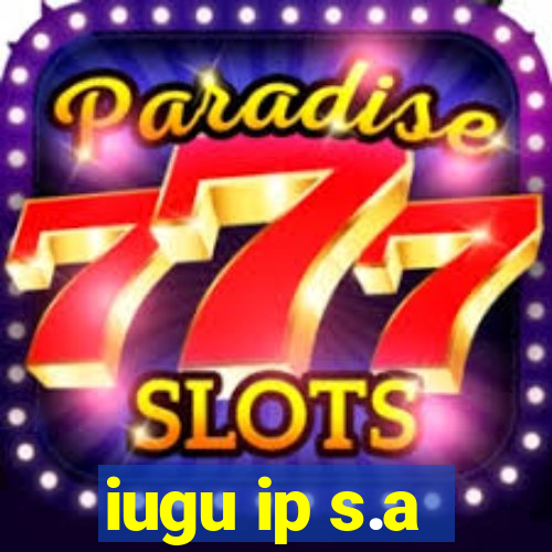 iugu ip s.a